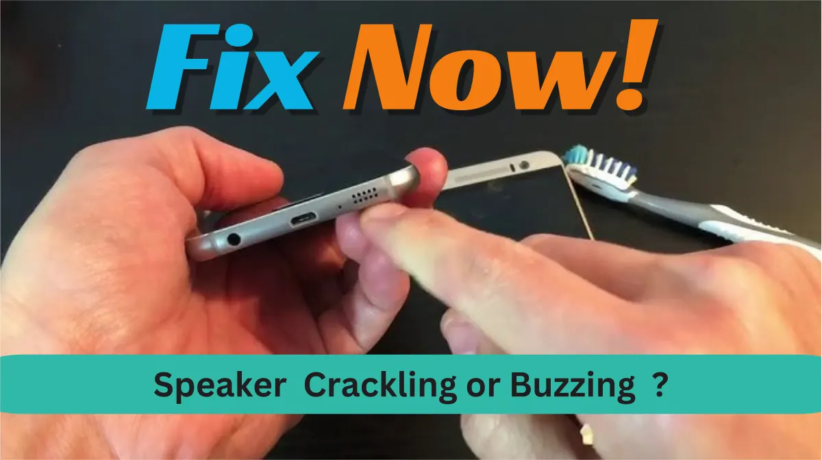 Phone Speaker Crackling or Buzzing? 5 Causes and How to Fix Each