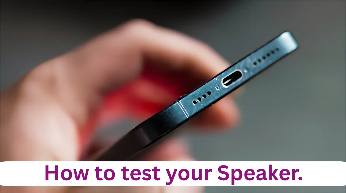 How to Test If Your Phone Speaker Is Working Properly